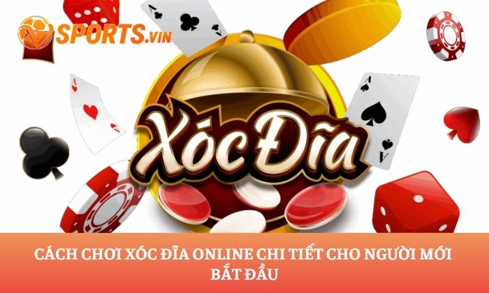Cách chơi xóc đĩa