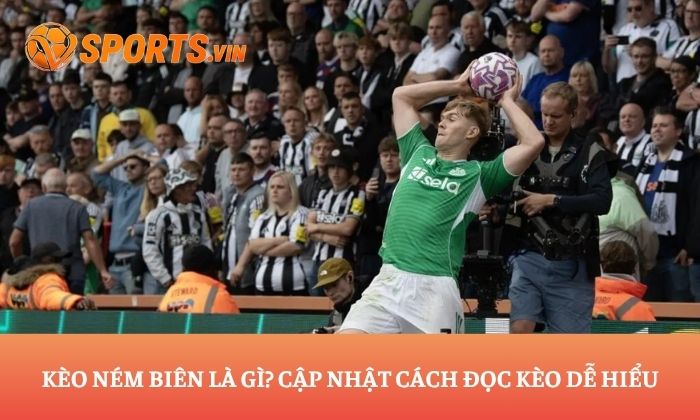 Kèo ném biên là gì